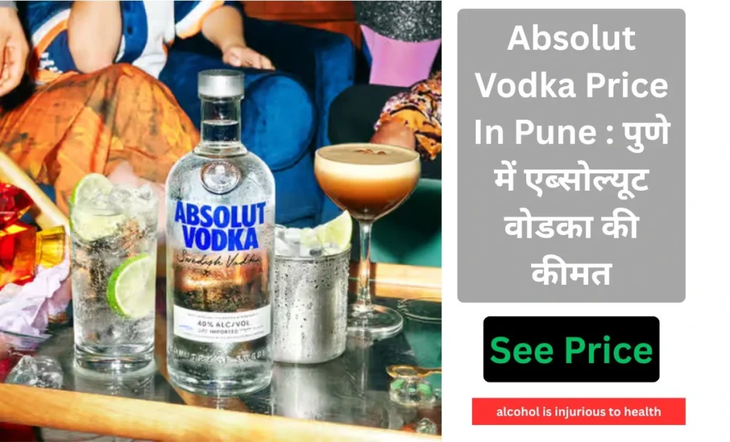 Absolut Vodka Price In Pune