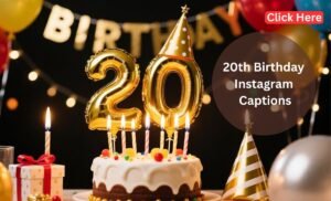 20th Birthday Instagram Captions