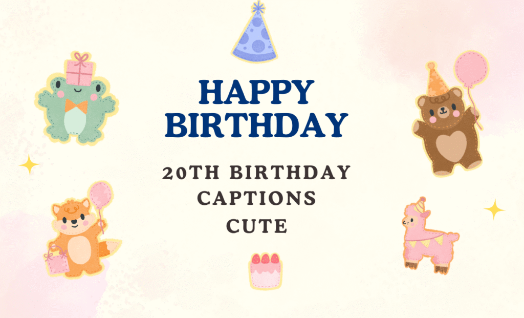 20th Birthday Instagram Captions