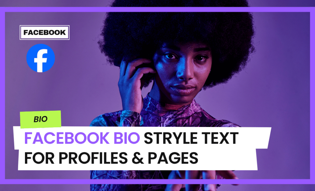 Facebook Bio Style Text: 100+ Creative Ideas for Every Profile & Page