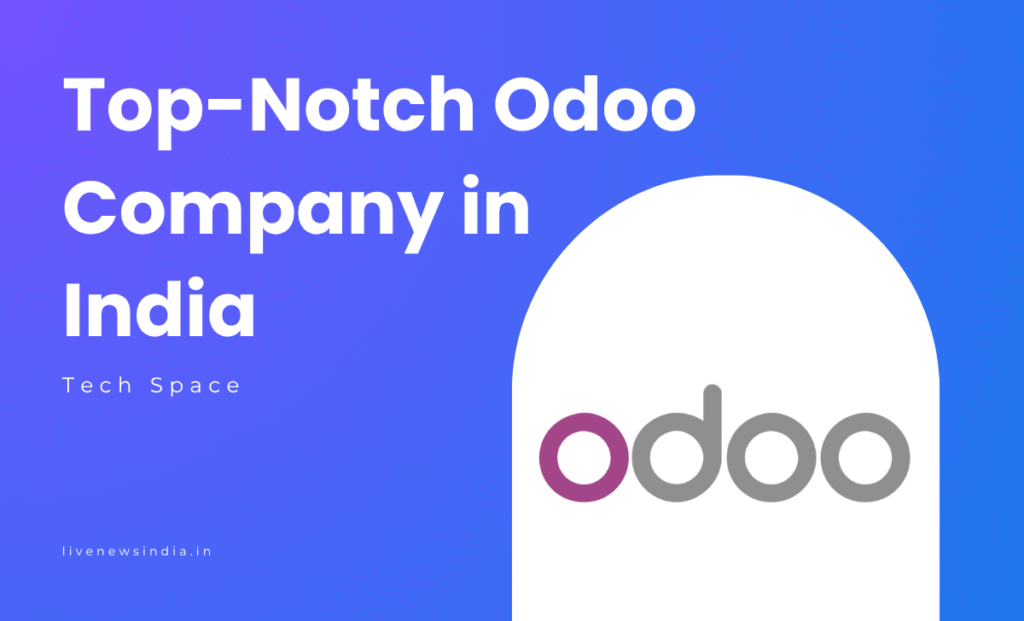 Finding the Perfect Odoo Company in India: A Simple Guide for Business Owners