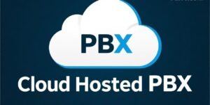 Cloud Hosted PBX Systems