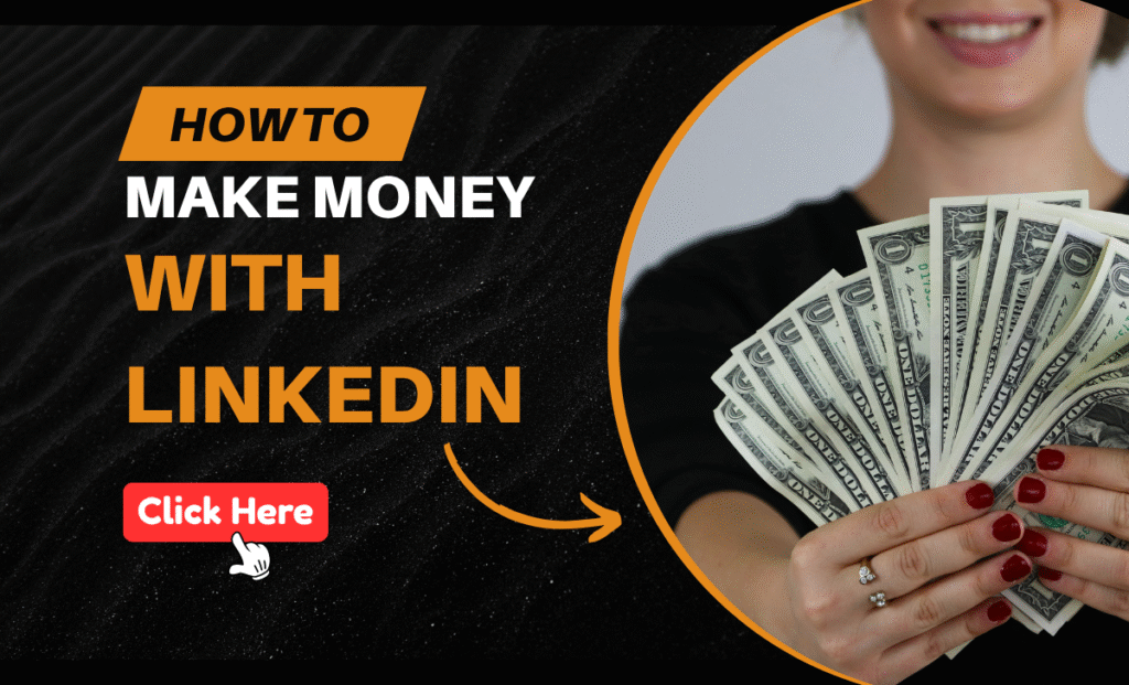 How To Make Money With LinkedIn