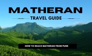How to Reach Matheran from Pune