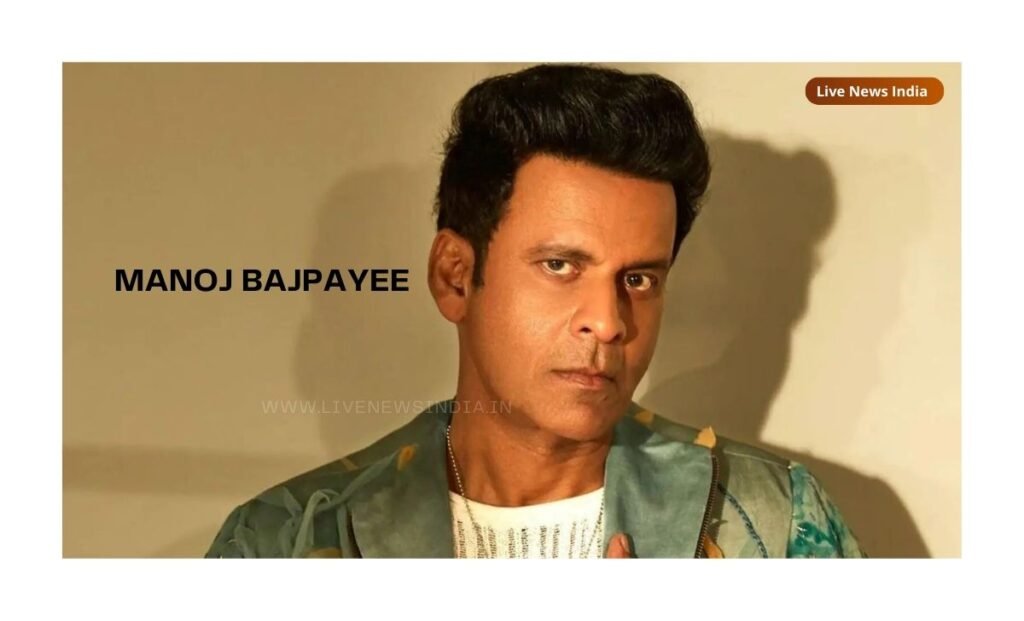 Manoj Bajpayee Full Biography
