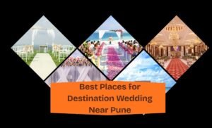 Best Places for Destination Wedding Near Pune
