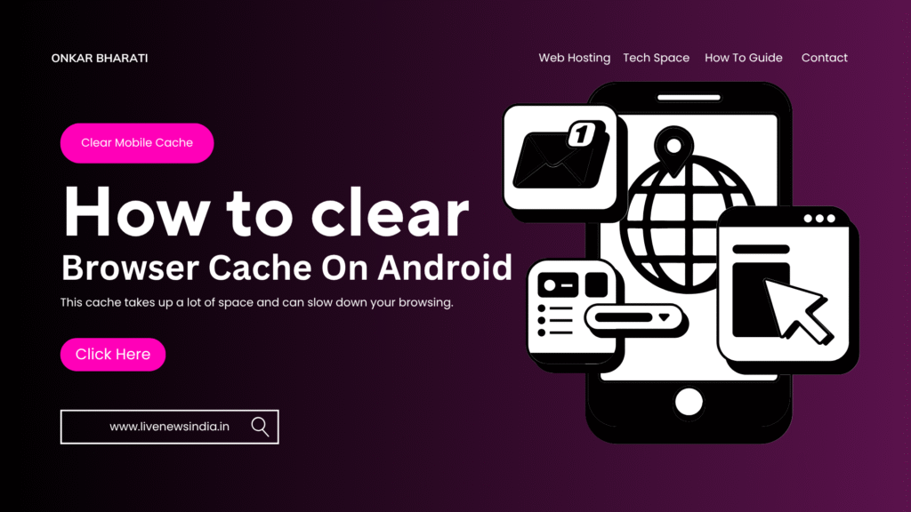 How To Clear Browser Cache On Android